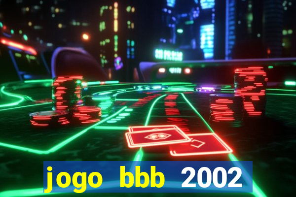 jogo bbb 2002 download android